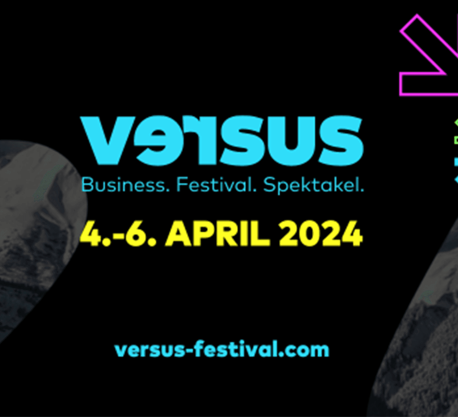 Das Plakat zeigt groß in Hellblau "Versus" mit den Worten "Business, Festival, Spektakel" darunter. In Gelb steht "4.-6. April 2024" und unten die Website "versus-festival.com".