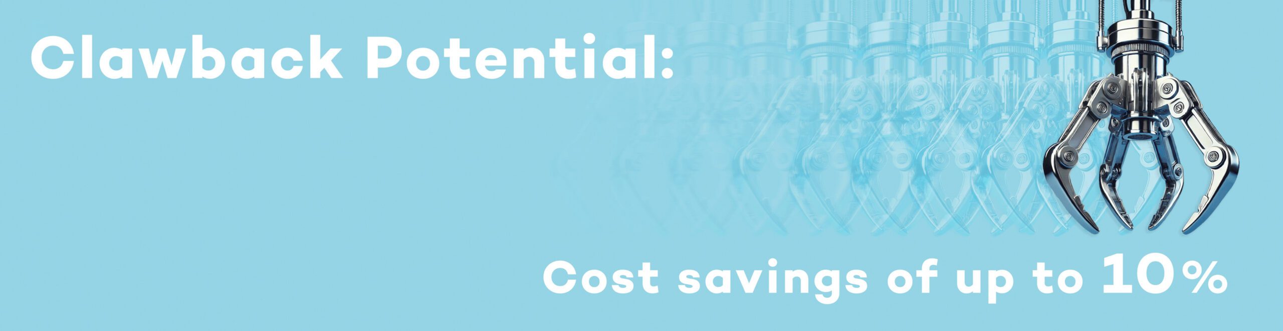 Horizontal banner reading 'Clawback Potential: cost savings of up to 10%' with a robotic claw illustration against a blue background, promoting consulting insights on clawback savings strategies.