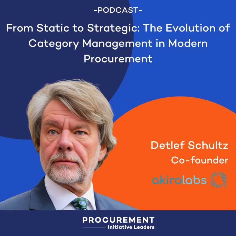 Podcast banner for 'From Static to Strategic: The Evolution of Category Management in Modern Procurement' featuring a portrait of Detlef Schultz, co-founder of akiro labs, representing expert insights for procurement leaders.