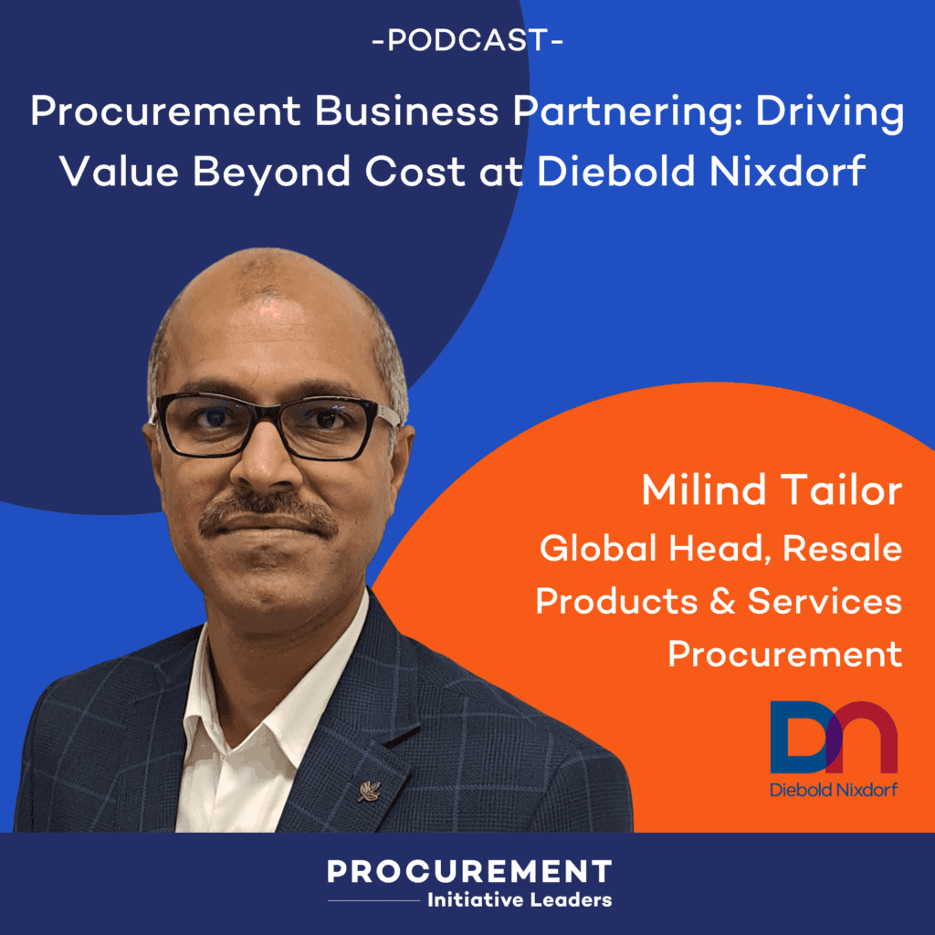 Podcast cover featuring Milind Tailor, Global Head of Resale Products & Services Procurement at Diebold Nixdorf, discussing procurement business partnering and strategies to drive value beyond cost for consulting leaders.