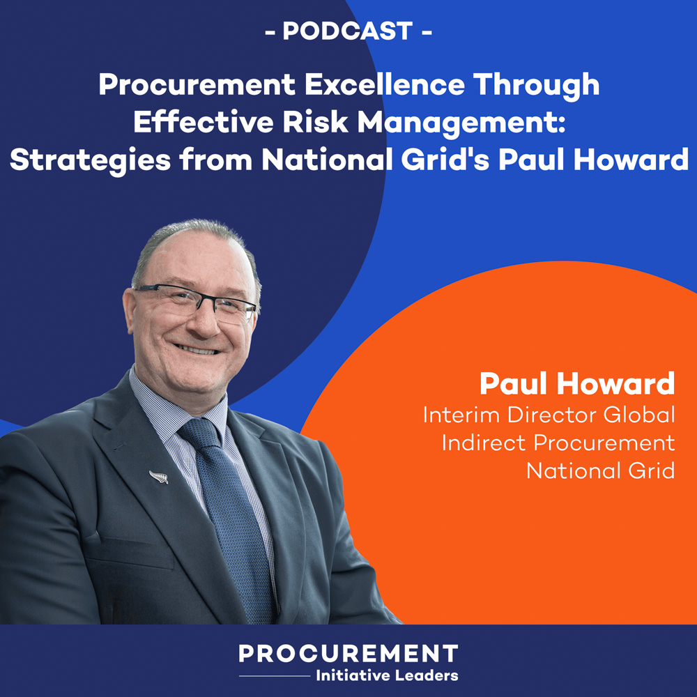 Podcast cover featuring Paul Howard, interim director of global indirect procurement at National Grid, with blue and orange design and title reading "Procurement excellence through effective risk management: Strategies from National Grid's Paul Howard".