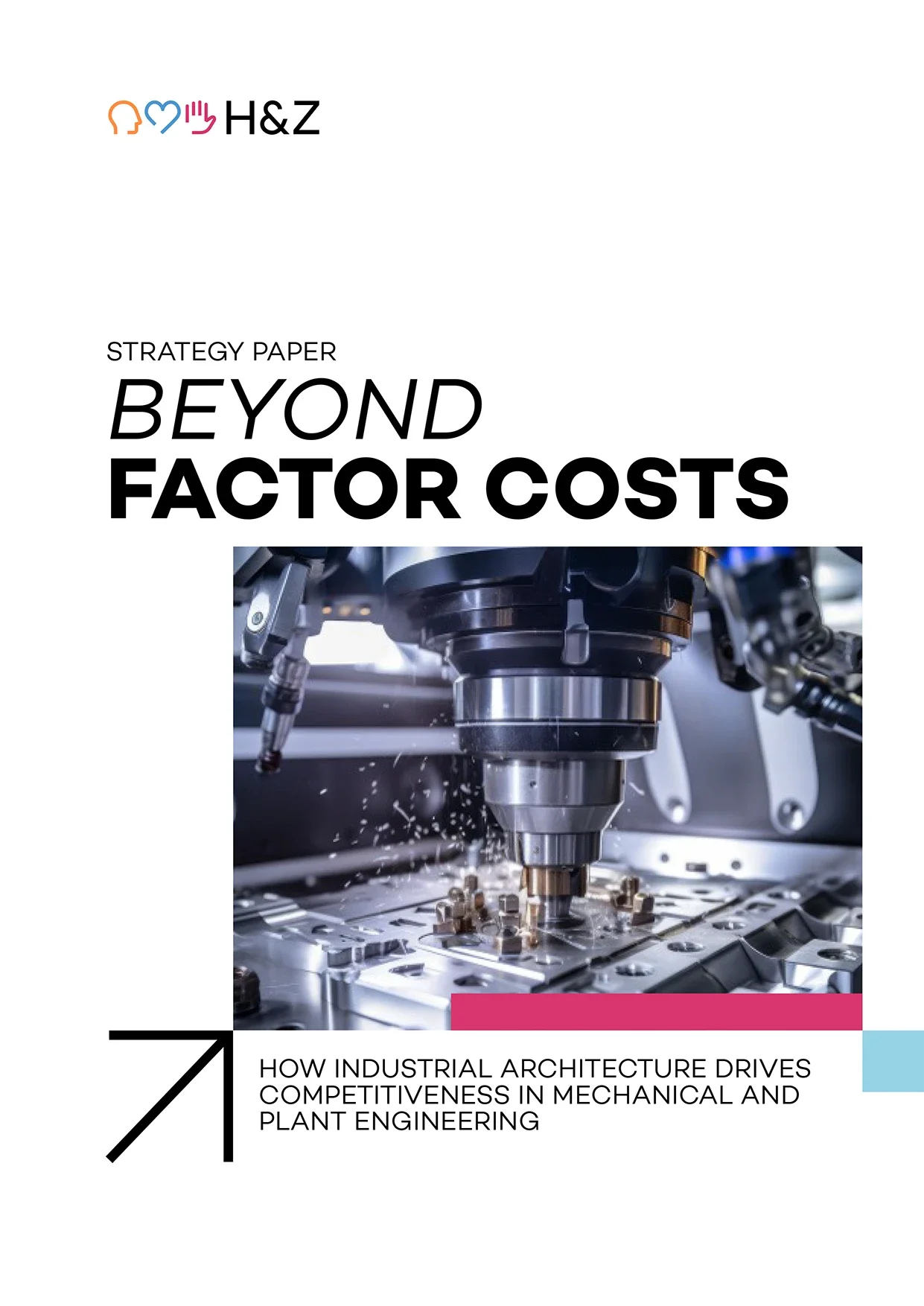 Cover of the H&Z strategy paper Beyond Factor Costs: how industrial architecture drives competitiveness in mechanical and plant engineering